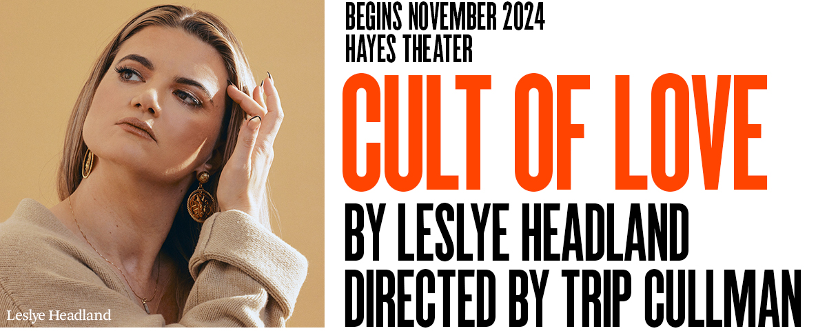 CULT OF LOVE by Leslye Headland, directed by Trip Cullman