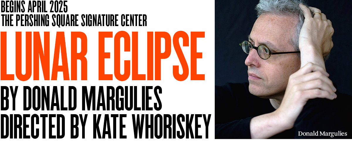 LUNAR ECLIPSE by Donald Margulies, directed by Kate Whoriskey