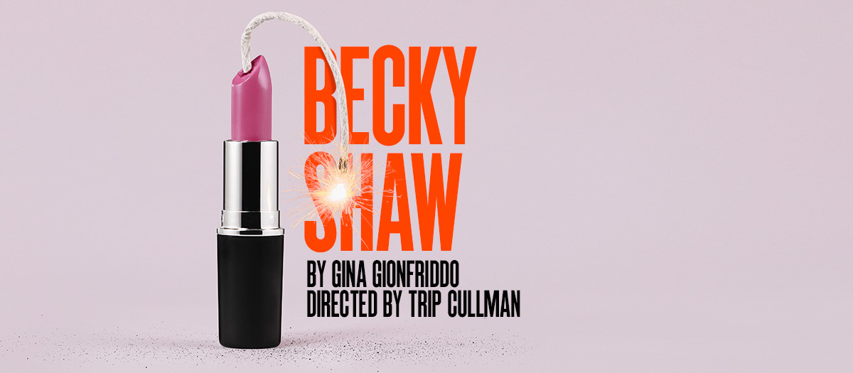 BECKY SHAW by Gina Gionfriddo, directed by Trip Cullman