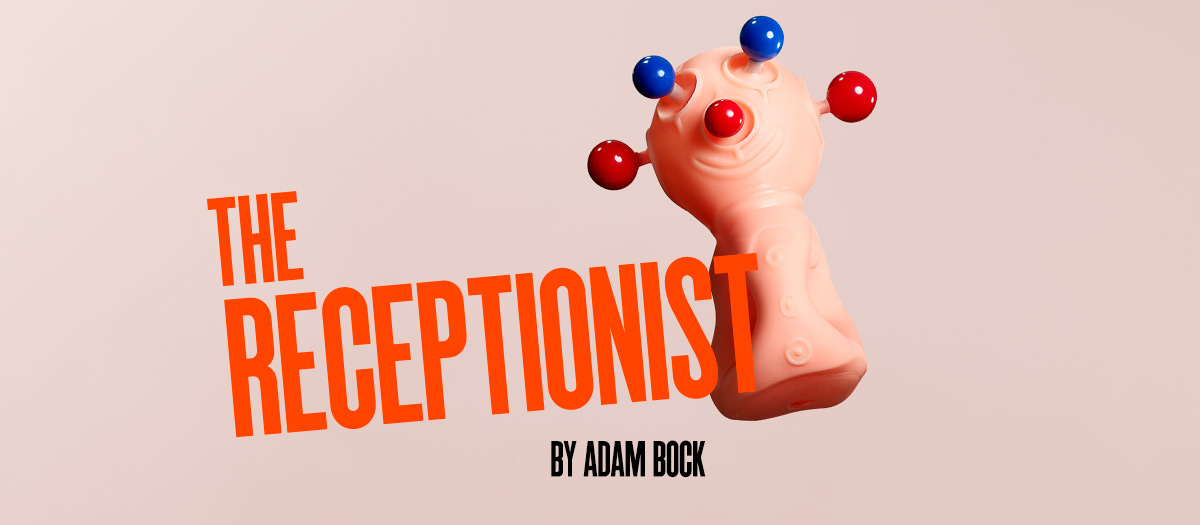 THE RECEPTIONIST by Adam Bock